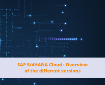 SAP S/4HANA Cloud: Presentation Of The Different Versions