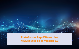 Affiche blog nouveautés plateforme RapidViews 5.2